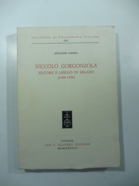 Niccolò Gorgonzola editore e libraio in Milano (1946-1536)